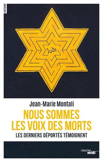 Couverture du livre « Nous sommes les voix des morts ; les derniers déportés témoignent » de Jean-Marie Montali aux éditions Cherche Midi