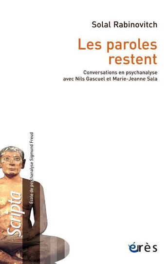 Couverture du livre « Les paroles restent : conversations en psychanalyse avec Nils Gascuel et Marie-Jeanne Sala » de Solal Rabinovitch et Nils Gascuel et Marie-Jeanne Sala aux éditions Eres