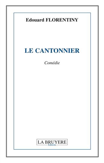 Couverture du livre « Le cantonnier » de Edouard Florentiny aux éditions La Bruyere