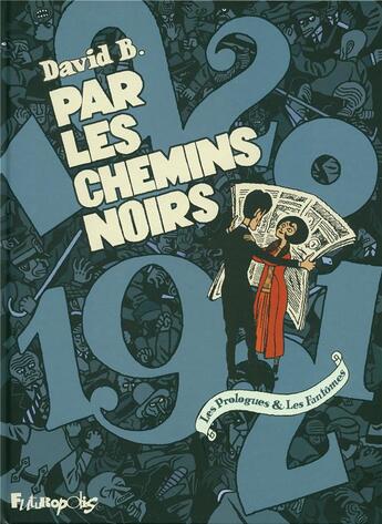 Couverture du livre « Par les chemins noirs ; les prologues & les fantômes » de David B. aux éditions Futuropolis