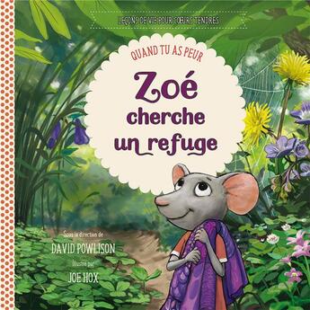 Couverture du livre « Zoé cherche un refuge ; quand tu as peur » de Joe Hox et David Powlison aux éditions Excelsis