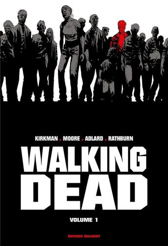 Couverture du livre « Walking Dead : Intégrale vol.1 : Tomes 1 et 2 » de Charlie Adlard et Tony Moore et Robert Kirkman et Cliff Rathburn aux éditions Delcourt