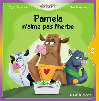 Couverture du livre « PAMELA N'AIME PAS L'HERBE - ALBUM » de Delpeuch Regis aux éditions Sedrap