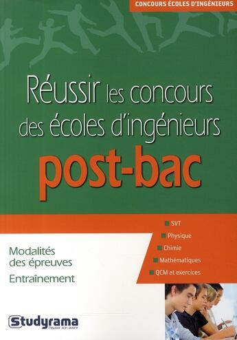 Couverture du livre « Réussir les concours des écoles d'ingénieurs ; post-bac ; modalités des épreuves ; entraînement » de  aux éditions Studyrama