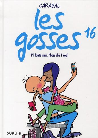 Couverture du livre « Les gosses Tome 16 ; t'1 kiète man, j'boss chez 1 cop1 » de Carabal aux éditions Dupuis