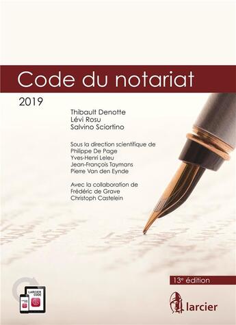 Couverture du livre « Code annoté ; code du notariat ; à jour au 1er janvier 2019 (édition 2019) » de Thibault Denotte et Levi Rosu et Salvino Sciortino aux éditions Larcier