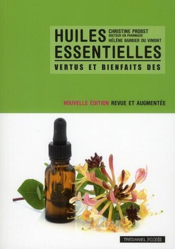 Couverture du livre « Huiles essentielles ; vertus et bienfaits (édition 2011) » de Christine Probst et Helene Barbier Du Vimont aux éditions Guy Trédaniel