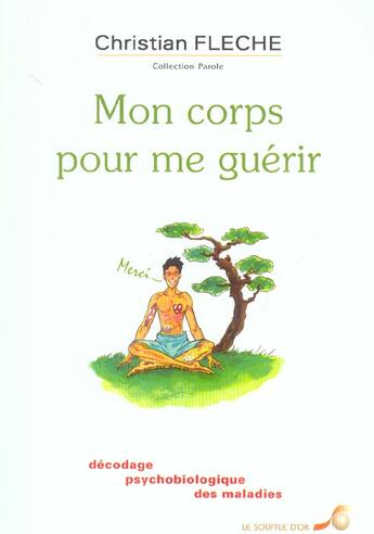 Couverture du livre « Mon corps pour me guerir » de Christian Fleche aux éditions Le Souffle D'or