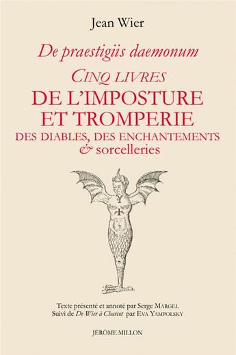 Couverture du livre « Cinq livres de l'imposture et tromperie des diables, des enchantements et sorcelleries » de Jean Wier aux éditions Millon