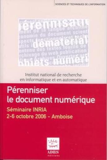 Couverture du livre « Perenniser le document numerique seminaire inria 26 octobre 2006 amboise coll sciences techniques de » de Calderan aux éditions Adbs