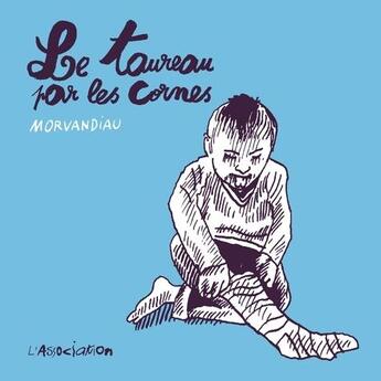 Couverture du livre « Le taureau par les cornes » de Morvandiau aux éditions L'association