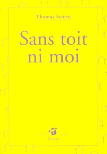 Couverture du livre « Sans toit ni moi » de Thomas Scotto aux éditions Thierry Magnier