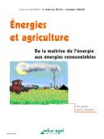 Couverture du livre « Energies Et Agriculture » de Bochu aux éditions Educagri