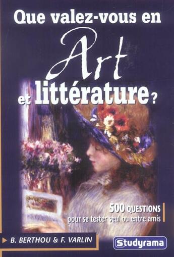 Couverture du livre « Que valez-vous en art et litterature ? - 500 questions pour se tester seul ou entre amis » de Berthou B. aux éditions Studyrama