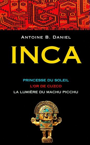 Couverture du livre « Coffret 3 volumes Inca » de Antoine B. Daniel aux éditions Xo