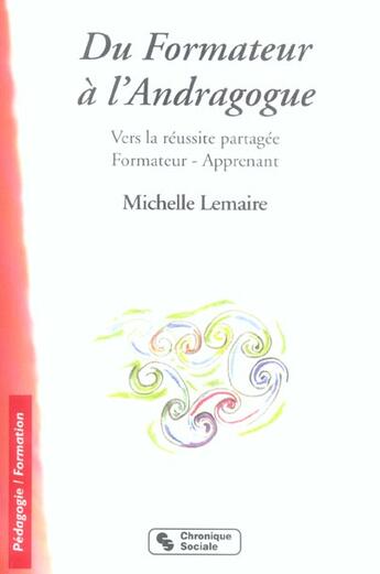 Couverture du livre « Du formateur a l'andragogue » de Michele Lemaire aux éditions Chronique Sociale