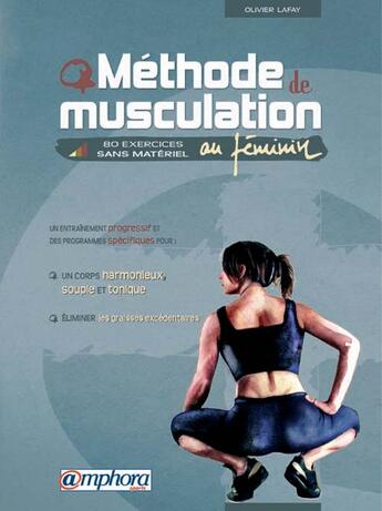 Couverture du livre « Méthode de musculation au féminin ; 80 exercices sans matériel » de Olivier Lafay aux éditions Amphora