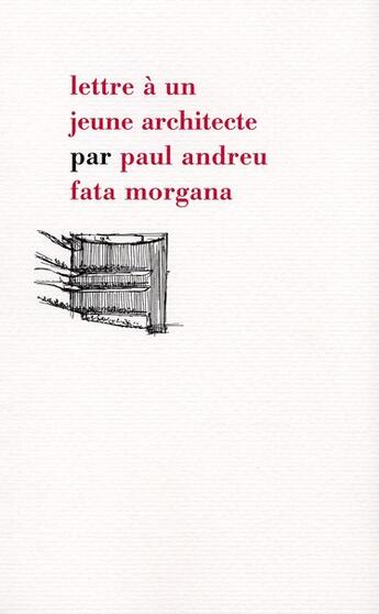 Couverture du livre « Lettre à un jeune architecte » de Paul Andreu aux éditions Fata Morgana