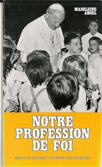 Couverture du livre « Notre Profession de Foi » de Madeleine Angel aux éditions Tequi