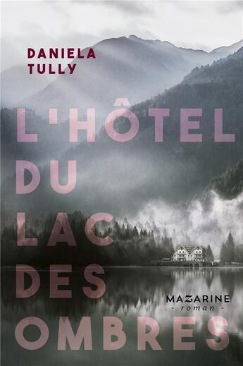 Couverture du livre « L'hôtel du lac des ombres » de Daniela Tully aux éditions Mazarine