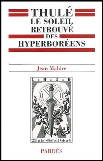 Couverture du livre « Thulé, le soleil retrouvé des hyperboréens » de Jean Mabire aux éditions Pardes
