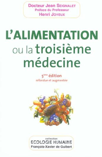 Couverture du livre « L'alimentation, ou la troisieme medecine (5e édition) » de Jean Seignalet aux éditions Francois-xavier De Guibert