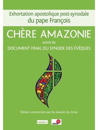 Couverture du livre « Chère Amazonie ; document final du synode des évêques » de Pape Francois aux éditions Lessius