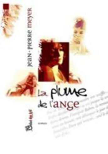 Couverture du livre « La plume de l'ange » de Jean-Pierre Meyer aux éditions Chloe Des Lys