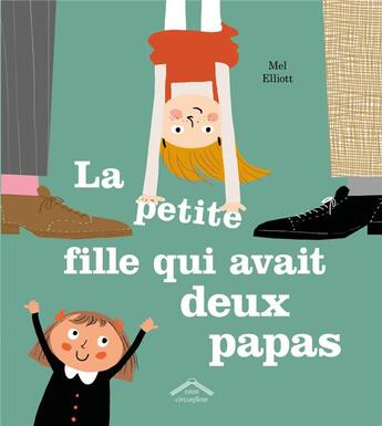 Couverture du livre « La petite fille qui avait deux papas » de Mel Elliott aux éditions Circonflexe