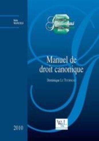 Couverture du livre « Manuel de droit canonique » de Dominique Le Tourneau aux éditions Wilson Et Lafleur