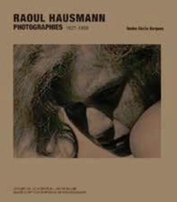 Couverture du livre « Raoul Hausmann ; photographies 1927-1936 » de Cecile Bargues aux éditions Point Du Jour