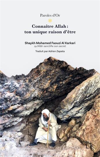 Couverture du livre « Connaître Allah : ton unique raison d'être » de Al-Karkari/Zapata aux éditions Anwar