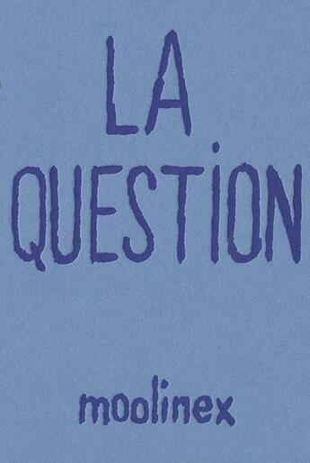 Couverture du livre « La question » de Moolinex aux éditions Super Loto