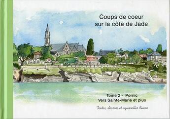 Couverture du livre « Coups de coeur sur la côte de jade t.2 : vers Sainte-Marie » de Bivan aux éditions Brigitte Van Wynsberghe