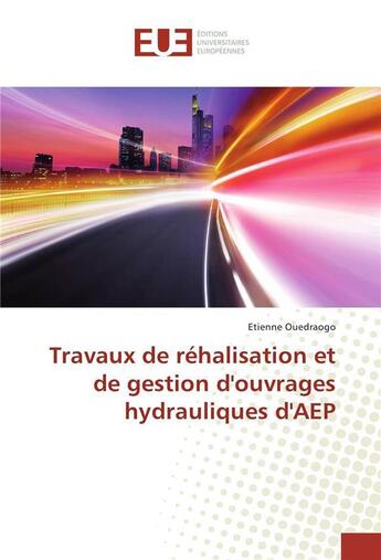 Couverture du livre « Travaux de rehalisation et de gestion douvrages hydrauliques daep » de Ouedraogo Etienne aux éditions Editions Universitaires Europeennes