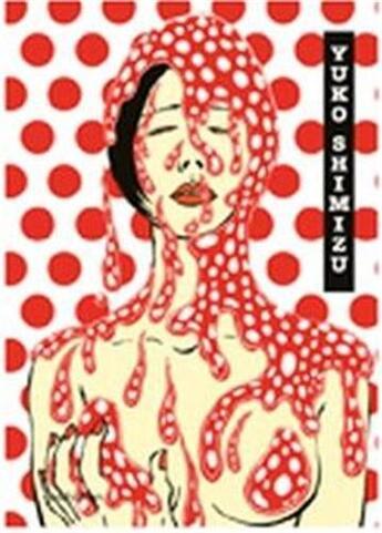 Couverture du livre « Yuko Shimizu » de Yuko Shimizu aux éditions Dgv