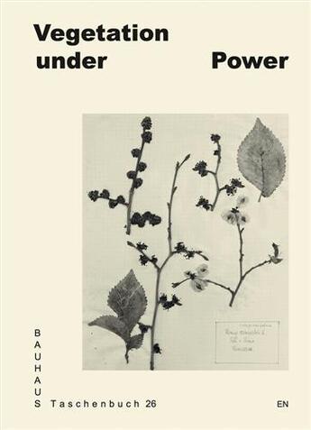 Couverture du livre « Bauhaus taschenbuch #26: vegetation under power. heat, breath, growth /anglais » de  aux éditions Spector Books