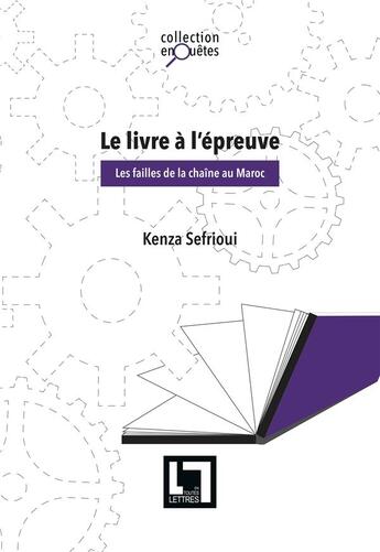 Couverture du livre « Le livre à l'épreuve ; les failles de la chaîne au Maroc » de Kenza Sefrioui aux éditions En Toutes Lettres