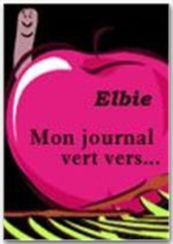 Couverture du livre « Mon journal vert vers... » de Elbie aux éditions Jepublie