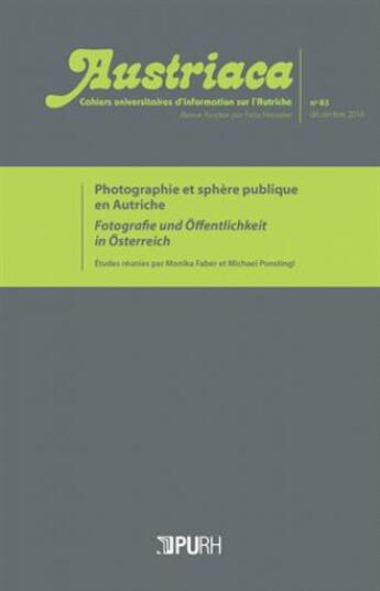 Couverture du livre « AUSTRIACA t.83 ; photographie et sphère publique en Autriche » de Monika Faber et Mickael Ponstingl aux éditions Pu De Rouen