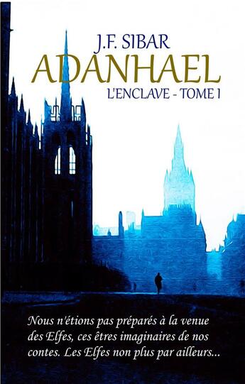 Couverture du livre « L'enclave t.1 : Adanhael » de J.F. Sibar aux éditions Librinova