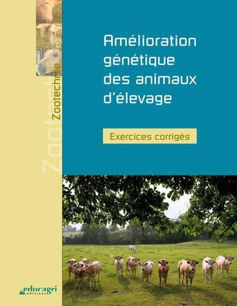 Couverture du livre « Amélioration génétique des animaux d'élevage » de Alain Papet aux éditions Educagri