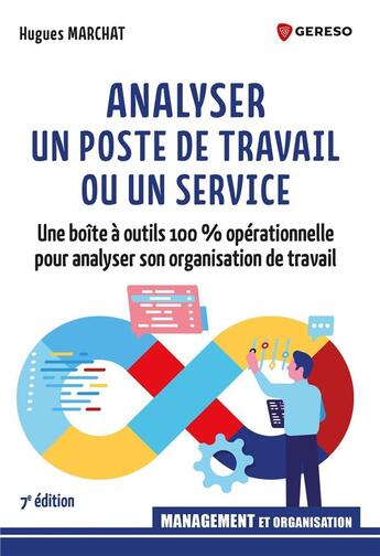 Couverture du livre « Analyser un poste de travail ou un service : boîte à outils 100% opérationnelle pour analyser son organisation de travail (7e édition) » de Hugues Marchat aux éditions Gereso