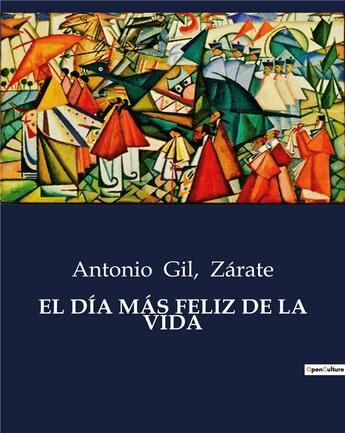 Couverture du livre « EL DÍA MÁS FELIZ DE LA VIDA » de Zarate/Gil aux éditions Culturea