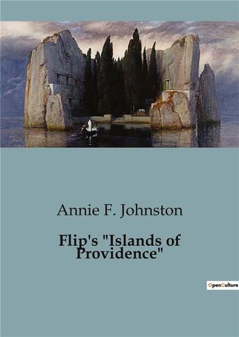 Couverture du livre « Flip's Islands of Providence » de F. Johnston Annie aux éditions Culturea