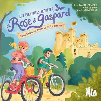 Couverture du livre « Les aventures de Rose et Gaspard : expédition au château de La Barben » de Elsa Faure Pompey aux éditions Nla Creations