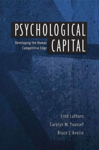 Couverture du livre « Psychological Capital: Developing the Human Competitive Edge » de Avolio Bruce J aux éditions Oxford University Press Usa