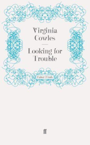 Couverture du livre « Looking for Trouble » de Cowles Virginia aux éditions Faber And Faber Digital