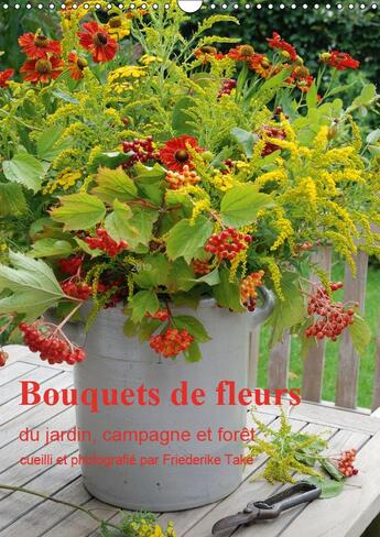 Couverture du livre « Bouquets de fleurs du jardin campagne et foret calendrier mural 2019 din a3 vert - bouquets de fleur » de Friederike Take aux éditions Calvendo