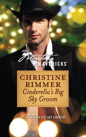 Couverture du livre « Cinderella's Big Sky Groom (Mills & Boon M&B) (Montana Mavericks - Boo » de Christine Rimmer aux éditions Mills & Boon Series